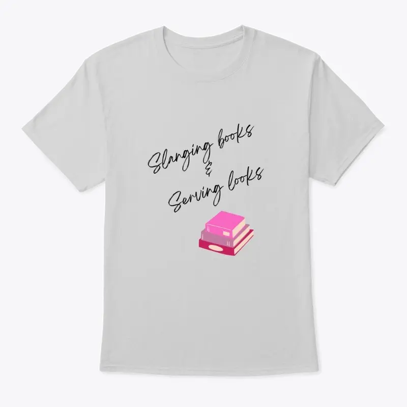 Slanging Books & Serving Looks tshirt